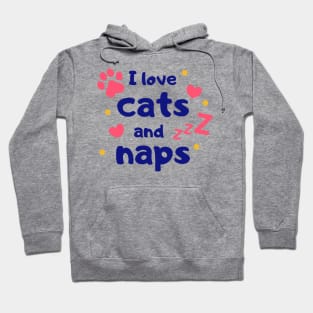 I love Cats and Naps Hoodie